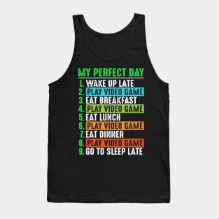 My Perfect Day Video Games Funny PC Day T-Shirt Tank Top